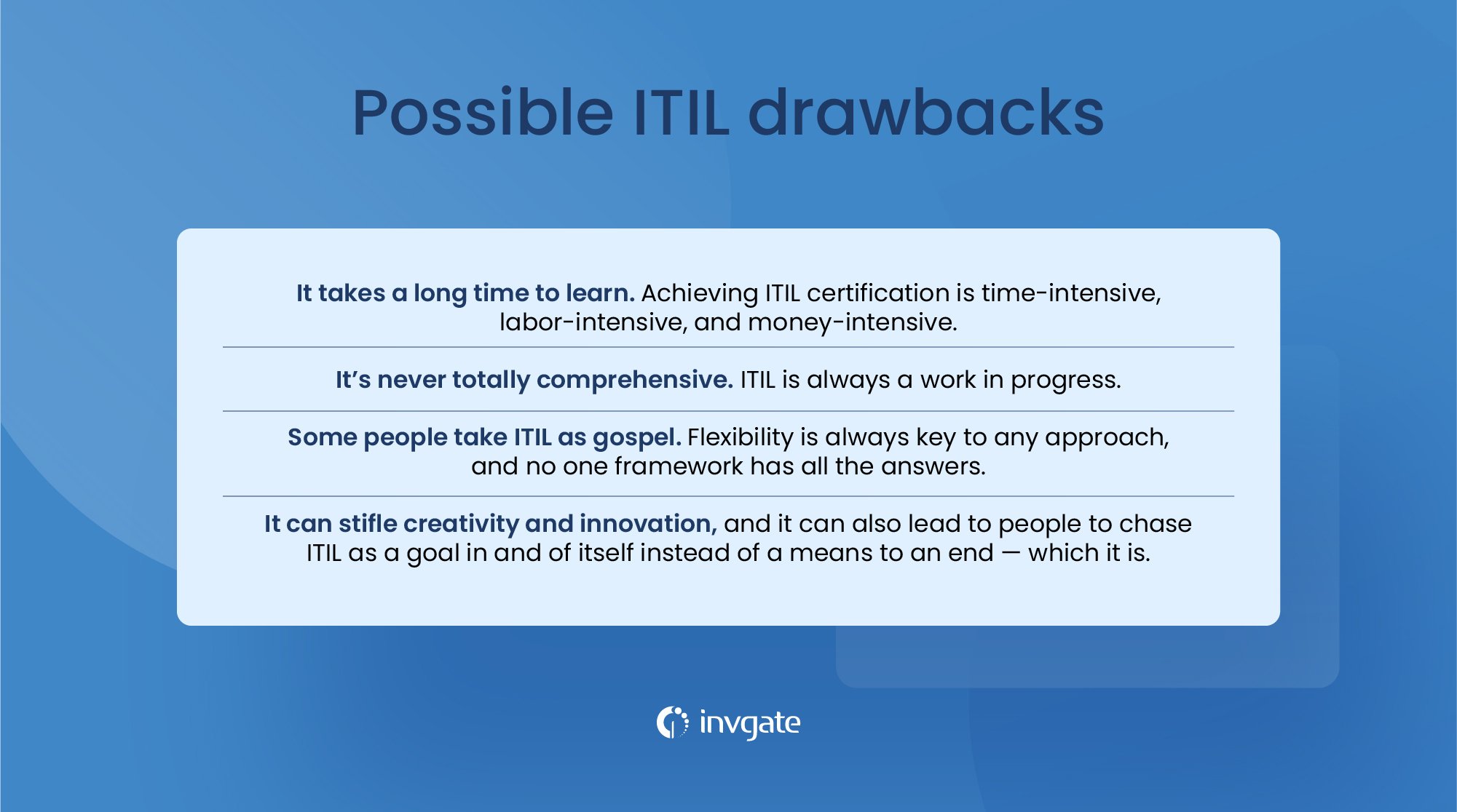 There are many possible ITIL drawbacks