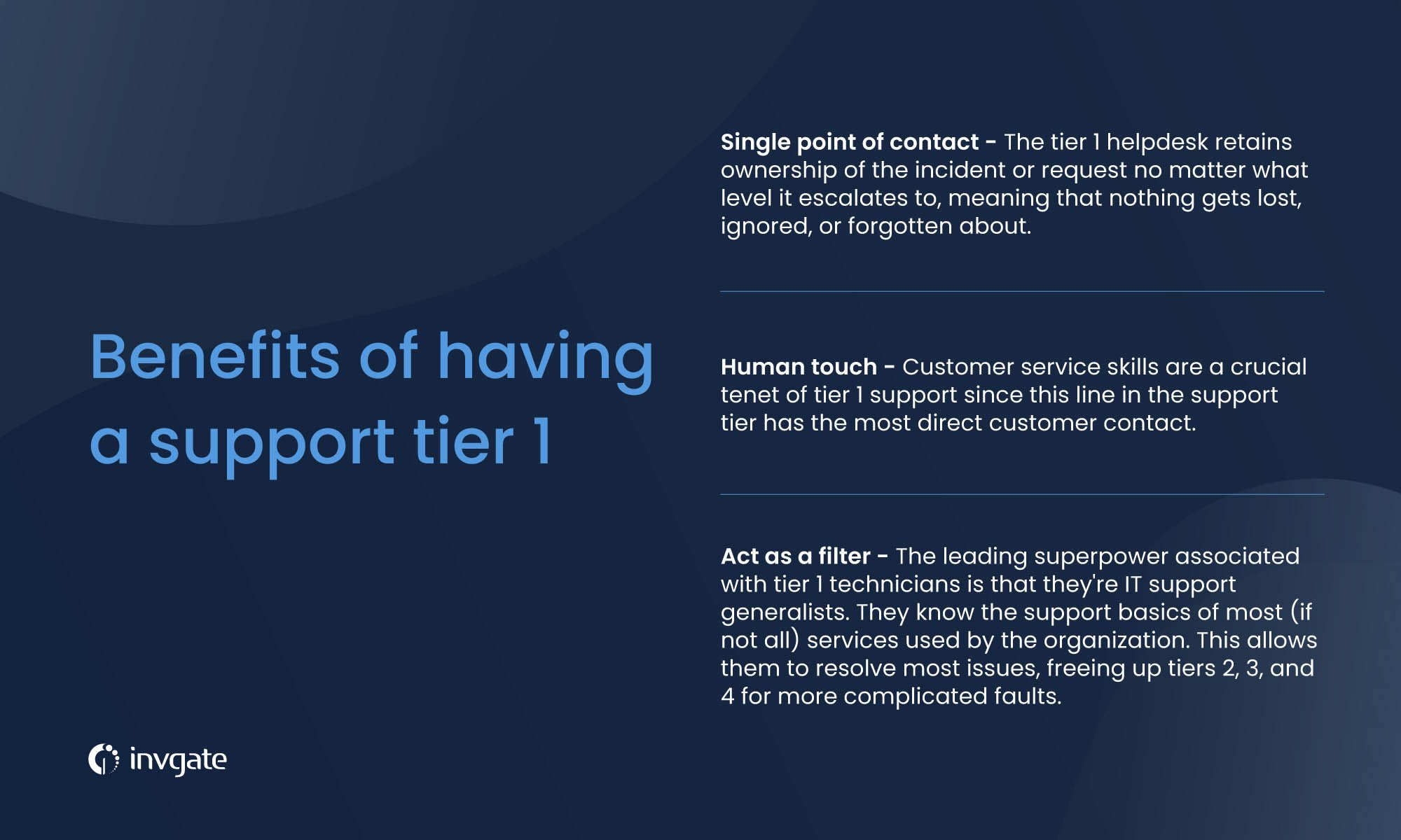 3 main benefits of having a support tier 1.
