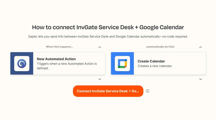 Integrate Google Calendar into InvGate Service Desk using Zapier to have a historical view of what’s changed and on which date – or to schedule future changes.
